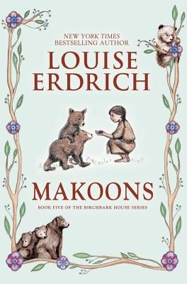 Makoons by Erdrich, Louise