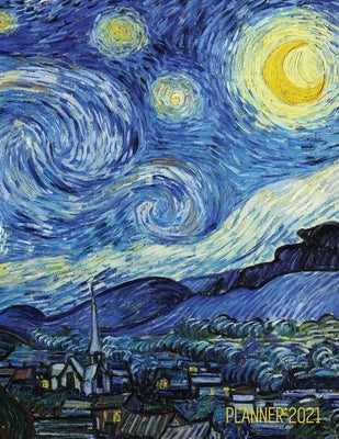 Vincent van Gogh Planner 2021: Starry Night Planner Organizer - Calendar Year January - December 2021 (12 Months) - Large Artistic Monthly Weekly Dai by Notebooks, Shy Panda