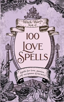 100 Love Spells by Brown, Tonya A.