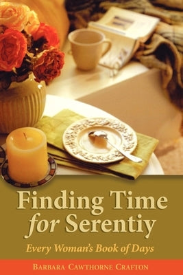 Finding Time for Serenity: Every Woman's Book of Days by Crafton, Barbara Cawthorne