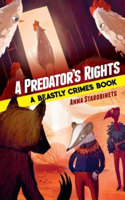 A Predator's Rights: A Beastly Crimes Book (#2) by Starobinets, Anna