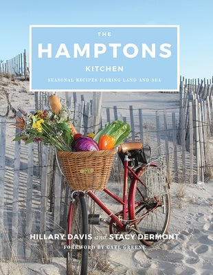 The Hamptons Kitchen: Seasonal Recipes Pairing Land and Sea by Davis, Hillary