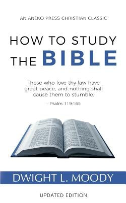 How to Study the Bible by Moody, Dwight L.