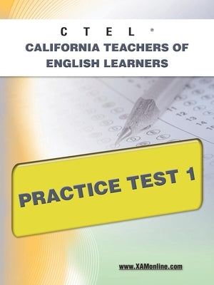 Ctel California Teachers of English Learners Practice Test 1 by Wynne, Sharon A.