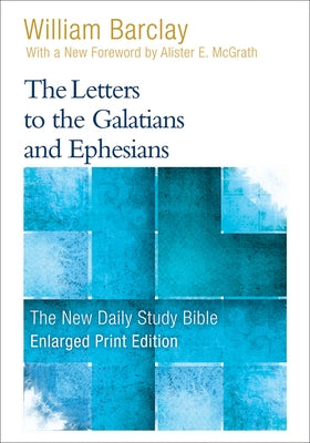 The Letters to the Galatians and Ephesians by Barclay, William
