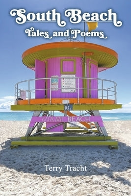 South Beach Tales and Poems by Tracht, Terry