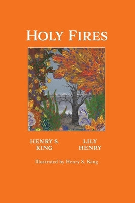Holy Fires by King, Henry S.