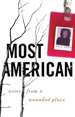 Most American: Notes from a Wounded Place by Askew, Rilla