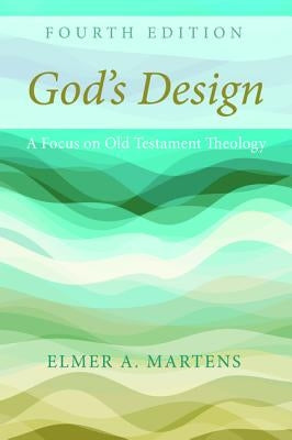 God's Design, 4th Edition by Martens, Elmer a.