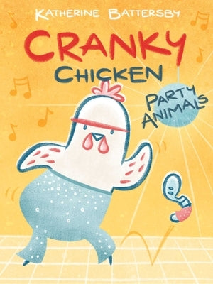 Party Animals: A Cranky Chicken Book 2volume 2 by Battersby, Katherine