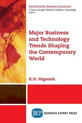 Major Business and Technology Trends Shaping the Contemporary World by Yeganeh, K. H.