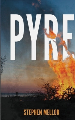 Pyre by Mellor, Stephen G. W.
