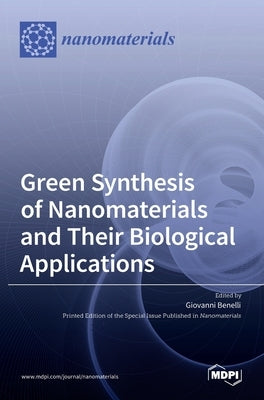 Green Synthesis of Nanomaterials and Their Biological Applications by Benelli, Giovanni