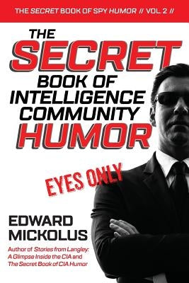 The Secret Book of Intelligence Community Humor by Mickolus Phd, Edward F.