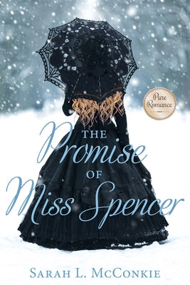 The Promise of Miss Spencer by McConkie, Sarah