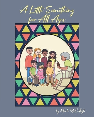A Little Something for All Ages by McCullogh, Mark