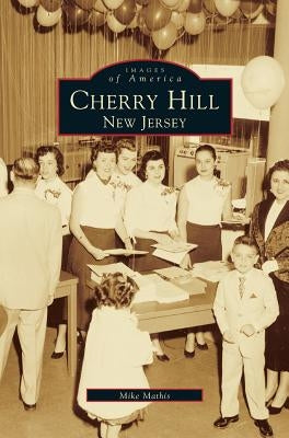 Cherry Hill: New Jersey by Mathis, Mike