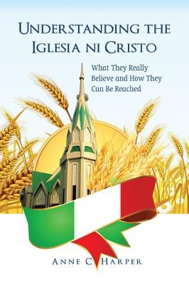 Understanding the Iglesia Ni Cristo by Harper, Anne C.