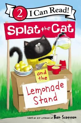 Splat the Cat and the Lemonade Stand by Scotton, Rob