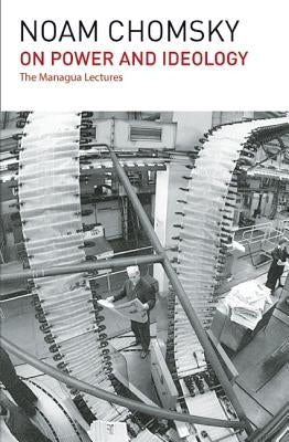 On Power and Ideology: The Managua Lectures by Chomsky, Noam