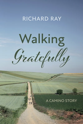 Walking Gratefully by Ray, Richard