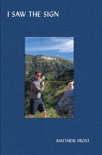 Matthew Frost: I Saw the Sign by Frost, Matthew