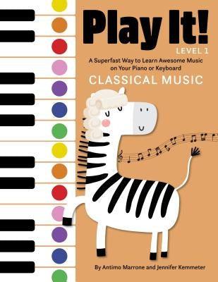 Play It! Christmas Songs: A Superfast Way to Learn Awesome Songs on Your Piano or Keyboard by Kemmeter, Jennifer