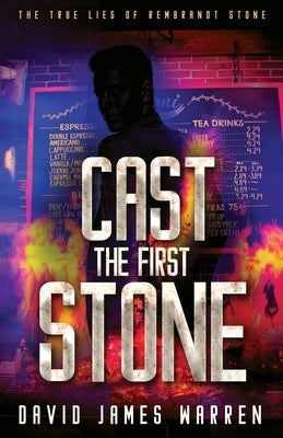 Cast the First Stone: A Time Travel Thriller by Warren, David James