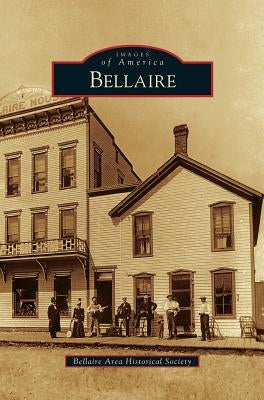Bellaire by Bellaire, Area Historical Society