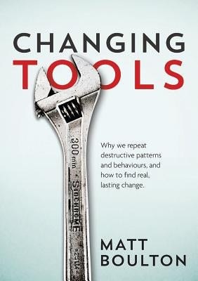 Changing Tools by Boulton, Matt Tj