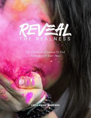 REVEAL the Realness (the Guidebook): A Journey To Find Authenticity & Inner Peace by Marrash, Leila Amani