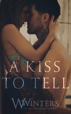A Kiss to Tell by Winters, W.