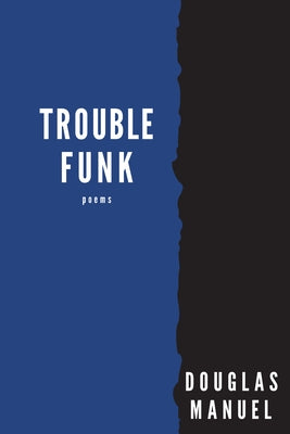 Trouble Funk by Manuel, Douglas