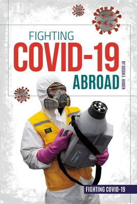 Fighting Covid-19 Abroad by Hamen, Susan E.