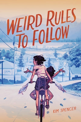Weird Rules to Follow by Spencer, Kim