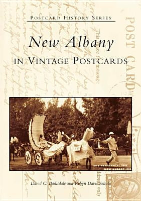 New Albany in Vintage Postcards by Barksdale, David C.