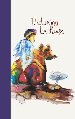 Undulating La Roux by Clark, Annie Daniel
