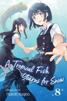 A Tropical Fish Yearns for Snow, Vol. 8, 8 by Hagino, Makoto