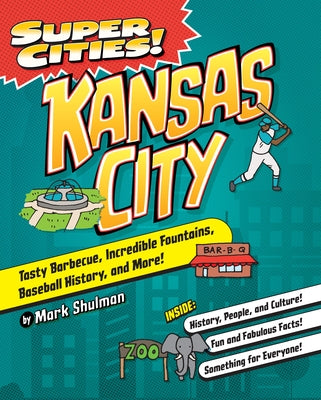 Super Cities!: Kansas City by Shulman, Mark