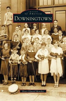 Downingtown by Mowday, Bruce Edward
