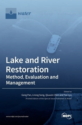 Lake and River Restoration: Method, Evaluation and Management by Pan, Gang