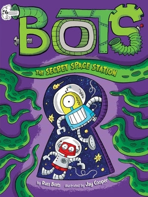 The Secret Space Station, Volume 6 by Bolts, Russ
