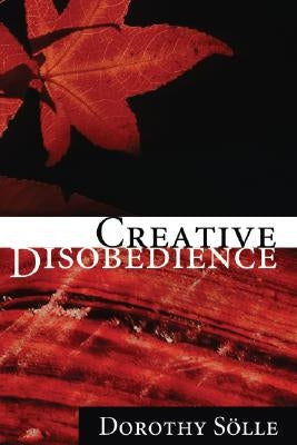 Creative Disobedience by Soelle, Dorothee