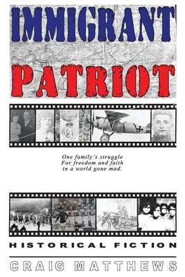 Immigrant Patriot by Matthews, Craig