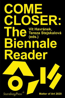 Come Closer: The Biennale Reader by Havranek, Vit