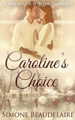 Caroline's Choice by Beaudelaire, Simone