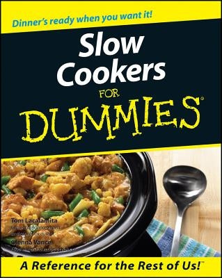Slow Cookers for Dummies by Lacalamita, Tom