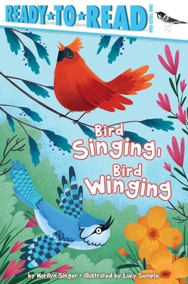 Bird Singing, Bird Winging by Singer, Marilyn