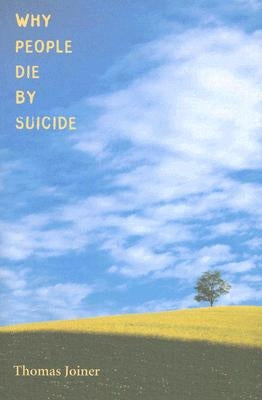 Why People Die by Suicide by Joiner, Thomas
