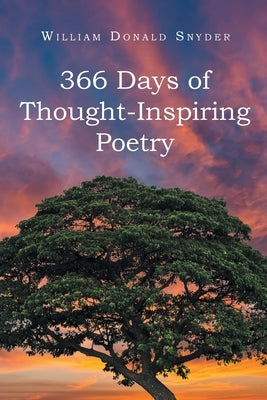 366 Days of Thought-Inspiring Poetry by Snyder, William Donald